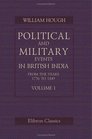 Political and Military Events in British India from the Years 1756 to 1849 Volume 1
