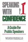 Speaking With Confidence A Guide for Public Speakers