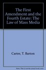 The First Amendment and the Fourth Estate The Law of Mass Media