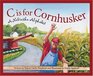 C Is for Cornhusker: A Nebraska Alphabet (Discover America State By State. Alphabet Series)