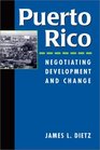 Puerto Rico Negotiating Development and Change