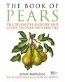 The Book of Pears The Definitive History and Guide to Over 500 Varieties