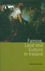 Famine Land and Culture in Ireland