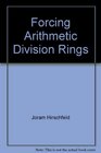 Forcing Arithmetic Division Rings