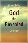 God the Revealed Christology