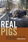 Real Pigs Shifting Values in the Field of Local Pork