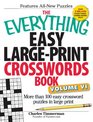 The Everything Easy LargePrint Crosswords Book Volume VI More Than 100 Easy Crossword Puzzles in Large Print