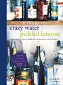 Crazy Water Pickled Lemons Enchanting dishes from the Middle East Mediterranean and North Africa