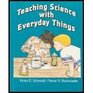 Teaching Science with Everyday Things