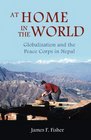 At Home in the World Globalization and the Peace Corps in Nepal