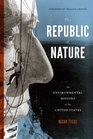 The Republic of Nature An Environmental History of the United States