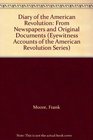 Diary of the American Revolution From Newspapers and Original Documents