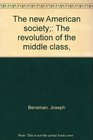 The new American society The revolution of the middle class