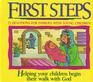 First Steps Helping Your Children Begin Their Walk with God