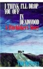 I Think I'll Drop You Off in Deadwood A Hitchhiker's Story