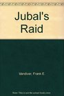 Jubal's Raid
