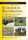 Ecological Restoration Second Edition Principles Values and Structure of an Emerging Profession