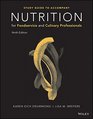 Nutrition for Foodservice and Culinary Professionals Ninth Edition Student Study Guide