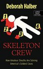The Skeleton Crew How Amateur Sleuths Are Solving America's Coldest Cases