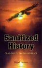 Sanitized History Dead End to Truth and Peace