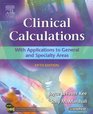 Clinical Calculations  Revised Reprint With Applications to General and Specialty Areas