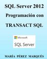 SQL Server 2012 Programacin con TRANSACT SQL