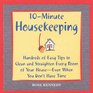 10-Minute Housekeeping: Hundreds of Easy Tips to Clean and Straighten Every Room of Your House -- Even When You Don't Have Time