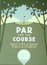 Par for the Course Golf Tips  Quips Stats  Stories