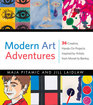 Modern Art Adventures 36 Creative HandsOn Projects Inspired by Artists from Monet to Banksy
