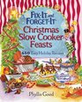 FixIt and ForgetIt Christmas Slow Cooker Feasts 650 Easy Holiday Recipes