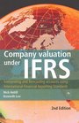 Company Valuation Under IFRS Interpreting and Forecasting Accounts Using International Financial Reporting Standards
