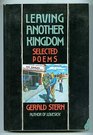 Leaving Another Kingdom Selected Poems