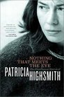 Nothing That Meets the Eye: The Uncollected Stories of Patricia Highsmith