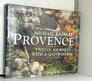 Provence  Twelve Journeys with a Gastronome
