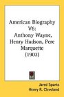 American Biography V6 Anthony Wayne Henry Hudson Pere Marquette