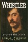 James McNeill Whistler Beyond the Myth