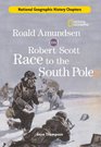 History Chapters Roald Amundsen and Robert Scott Race to the South Pole