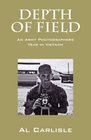 Depth of Field An Army Photographers Year in Vietnam