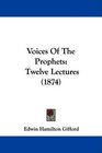 Voices Of The Prophets Twelve Lectures