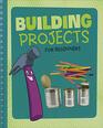 Building Projects For Beginners