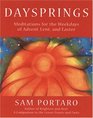 Daysprings Meditations for the Weekdays of Advent Lent and Easter