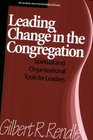 Leading Change in the Congregation Spiritual  Organizational Tools for Leaders