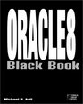 Oracle8 Black Book The Oracle Professional's Guide to Implementing the ObjectOriented Features of Oracle8