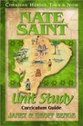 Nate Saint (Christian Heroes: Then & Now) (Unit Study Curriculum Guide)