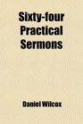 Sixtyfour Practical Sermons