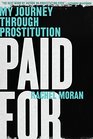 Paid For My Journey Through Prostitution