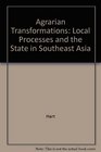 Agrarian Transformations Local Processes and the State in Southeast Asia