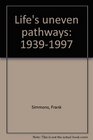 Life's uneven pathways 19391997