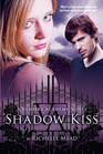 Shadow Kiss (Vampire Academy, Bk 3)