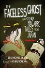 Lafcadio Hearn's The Faceless Ghost and Other Macabre Tales from Japan A Graphic Novel